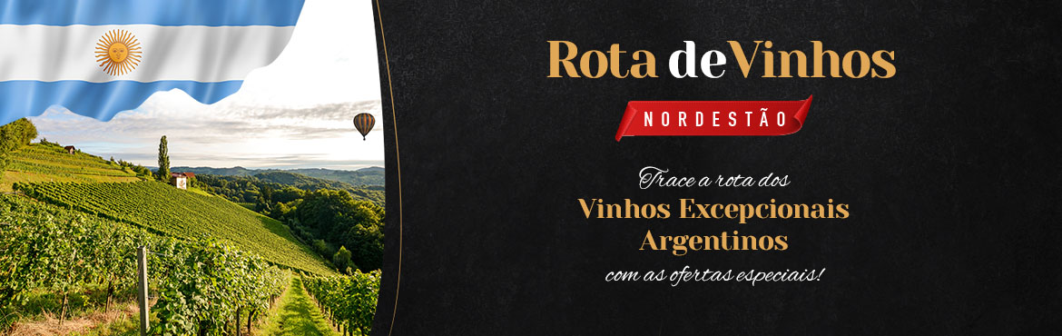 O melhor do vinho argentino está no Nordestão